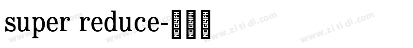 super reduce字体转换